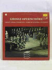 kolektiv, autorů, Grosse Opernchöre / Great Opera Choruses / Choeurs d'opéra célébres, 1979