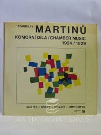 Martinů, Bohuslav, Komorní díla/Chamber Music - 1924/1929: Sextet, Nonet, Sonata, Impromptu, 1971