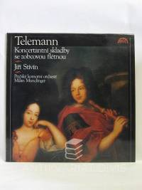 Telemann, Georg Philipp, Koncertní skladby se zobcovou flétnou (Jiří Stivín, Pražský komorní orchestr, Milan Munclinger), 1981