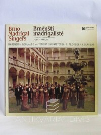 Slavický, Adam, Řezníček, Aleš, Monteverdi, Claudio, Marenzio, , da, Venosa, Brněnští madrigalisté / Brno Madrigal Singers - Josef Pančík, 1982