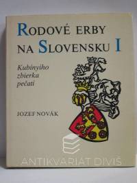 Novák, Jozef, Rodové erby na Slovensku I: Kubínyiho zbierka pečatí, 1980