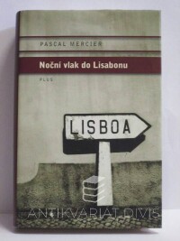 Mercier, Pascal, Noční vlak do Lisabonu, 2011