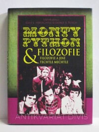 Hardcastle, Gary L., Reisch, George A., Monty Python & Filozofie: Filozofie a jiné techtle mechtle, 2011