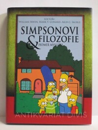 Irwin, William, Conard, Mark T., Skoble, Aeon J., Simpsonovi & Filozofie: Homer myslitel, 2010