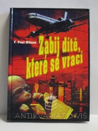 Wilson, F. Paul, Zabij dítě, které se vrací, 1994