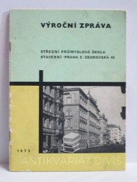 kolektiv, autorů, Výroční zpráva: Střední průmyslová škola stavební - Praha 5 - Zborovská 45, 1973