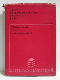 Solnař, Vladimír, Systém československého trestního práva: Tresty a ochranná opatření, 1979