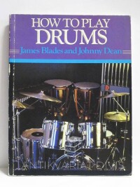 Blades, James, Dean, Johnny, How To Play Drums, 1985