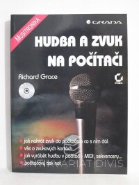 Grace, Richard, Hudba a zvuk na počítači + CD, 1999