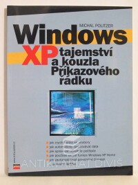 Politzer, Michal, Windows XP: Tajemství a kouzla Příkazového řádku, 2003