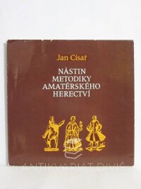 Císař, Jan, Nástin metodiky amatérského herectví, 1982