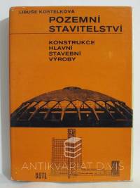 Kostelková, Libuše, Pozemní stavitelství: Konstrukce hlavní stavební výroby, 1982