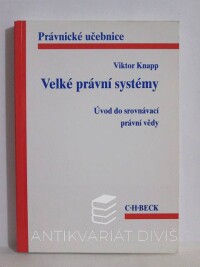 Knapp, Viktor, Velké právní systémy: Úvod do srovnávací právní vědy, 1996