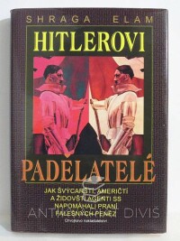 Elam, Shraga, Hitlerovi padělatelé: Jak švýcarští, američtí a židovští agenti SS napomáhali praní falešných peněz, 2000