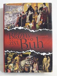 Kožík, František, Blázny živí Bůh, 2009
