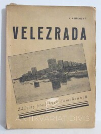 Krňanský, Václav, Velezrada: Zážitky pražských domobranců, 1947