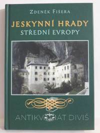 Fišera, Zdeněk, Jeskynní hrady střední Evropy, 2005