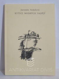 Nohelová, Jaromíra, Kytice modrých nadějí, 2010