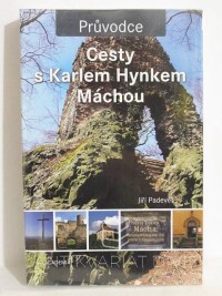 Padevět, Jiří, Cesty s Karlem Hynkem Máchou - Průvodce, 2010