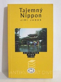 Janoš, Jiří, Tajemný Nippon: Civilizace, země, lidé, 1998