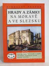 Plaček, Miroslav, Hrady a zámky na Moravě a ve Slezsku, 1996