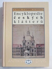 Sommer, Petr, Vlček, Pavel, Foltýn, Dušan, Encyklopedie českých klášterů, 1997