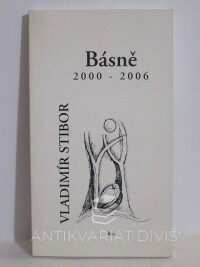 Stibor, Vladimír, Básně 2000-2006, 2006