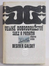 Galský, Desider, Veliké dobrodružství: Suez a Panama, 1983