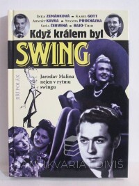 Polák, Jiří, Když králem byl swing: Jaroslav Malina nejen v rytmu swingu, 2006