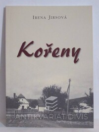 Jirsová, Irena, Kořeny, 2010