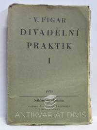Figar, Václav, Divadelní praktik I, 1930