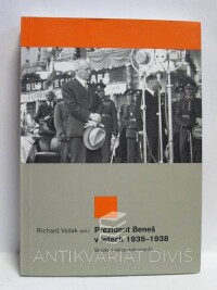 Vašek, Richard, Prezident Beneš v letech 1935-1938: Studie a edice dokumentů, 2008