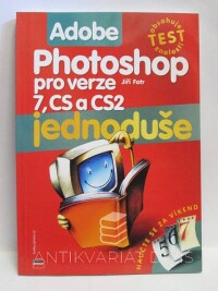 Fotr, Jiří, Adobe Photoshop pro verze 7, CS CS2 jednoduše, 2005