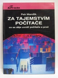 Mandlík, Petr, Za tajemstvím počítače: Co se děje uvnitř a proč, 1993