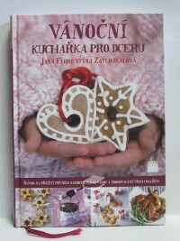 Zatloukalová, Jana Florentýna, Vánoční kuchařka pro dceru, 2008