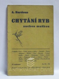 Bardoun, Antonín, Chytání ryb suchou muškou, 1937