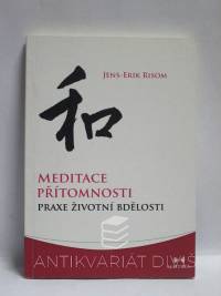 Risom, Jens-Erik, Meditace přítomnosti: Praxe životní bdělosti, 2013