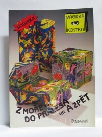 kolektiv, autorů, Z moře do pralesa a zpět - Magická kostka, 1992