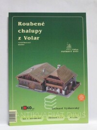 Vyškovský, Richard, Roubené chalupy z Volar - Vystřihovací model, 2000