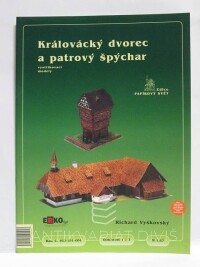 Vyškovský, Richard, Královácký dvorec a patrový špýchar - Vystřihovací modely, 2000