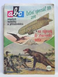 kolektiv, autorů, Abc mladých techniků a přírodovědců - Letní speciál '88 zve na výpravu do ztraceného světa, 1988
