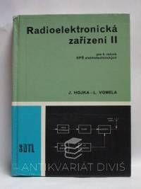 Hojka, Jiří, Vomela, Ladislav, Radioelektronická zařízení II pro 4. ročník SPŠ elektrotechnických, 1988