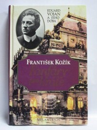Kožík, František, Fanfáry pro krále - Eduard Vojan a jeho doba, 1993