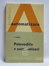 Nessel, Vilém, Polovodiče v automatizaci, 1966