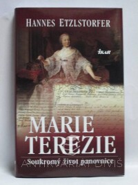 Etzlstorfer, Hannes, Marie Terezie - Soukromý život panovnice, 2010