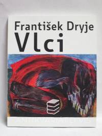 Dryje, František, Vlci, 2010