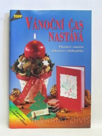 kolektiv, autorů, Vánoční čas nastává: Působivé vánoční dekorace a blahopřání, 2000