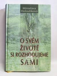 Holoubková, Miroslava, O svém životě si rozhodujeme sami, 2008