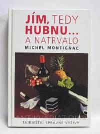 Montignac, Michel, Jím, tedy hubnu… a natrvalo, 2001