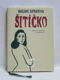 Satrapiová, Marjane, Šitíčko: Důvěrné rozhovory íránských žen, 2008